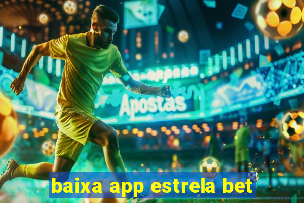 baixa app estrela bet